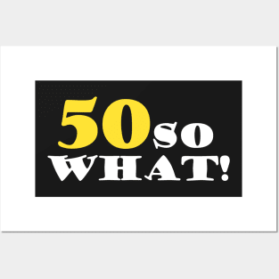 50 So What Funny Inspirational 50th Birthday Typography Posters and Art